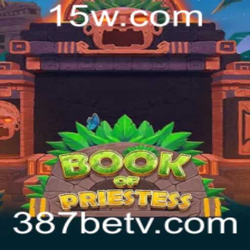 Descubra o Fascinante Mundo do Jogo BookOfPriestess com 387bet